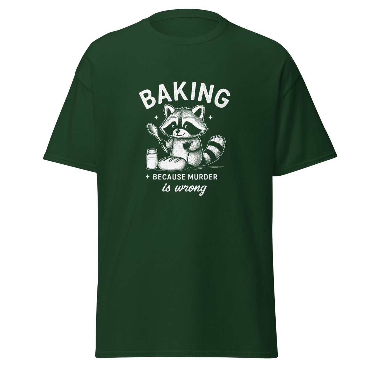 Baking Because Murder Is Wrong T-Shirt - Remember These Clothes