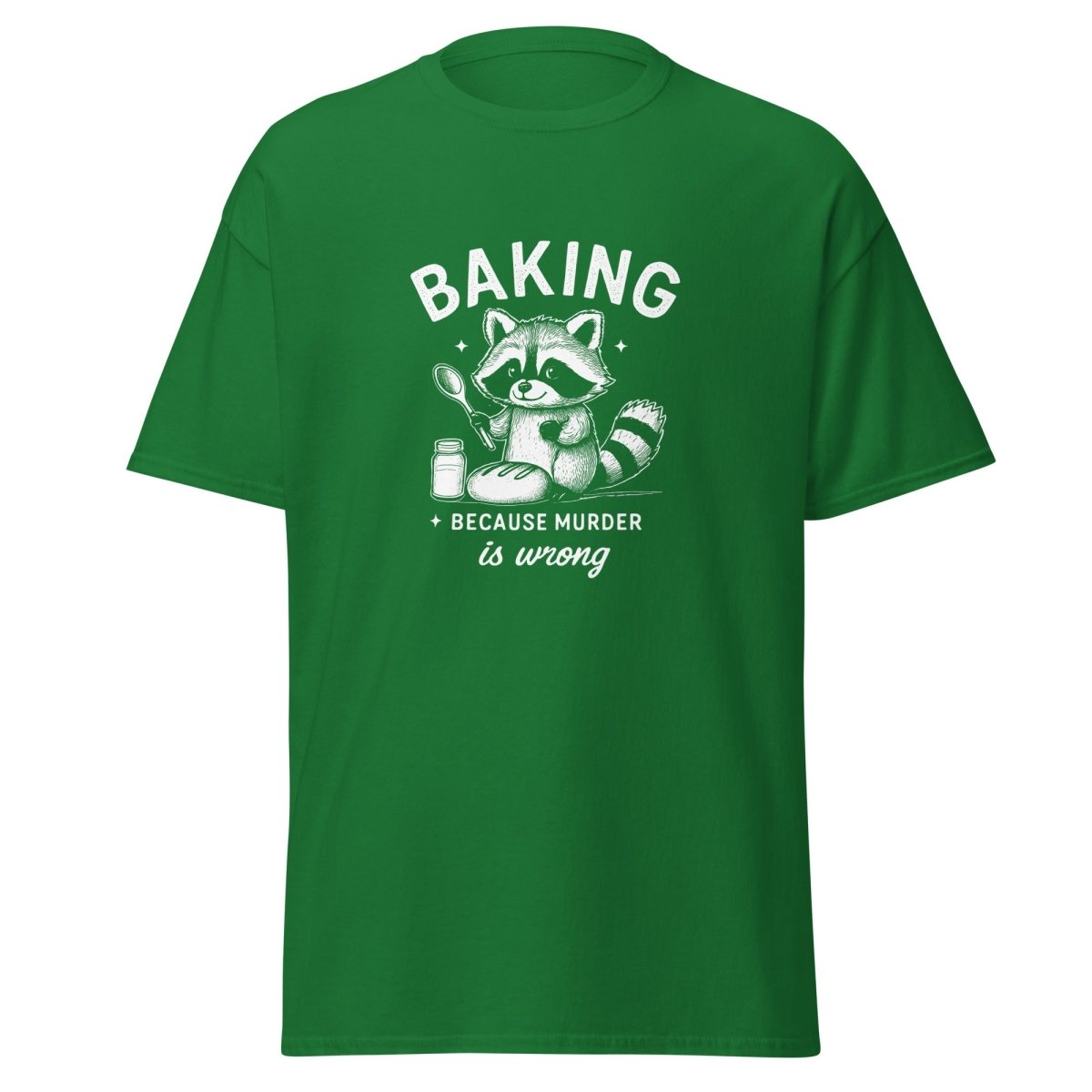 Baking Because Murder Is Wrong T-Shirt - Remember These Clothes