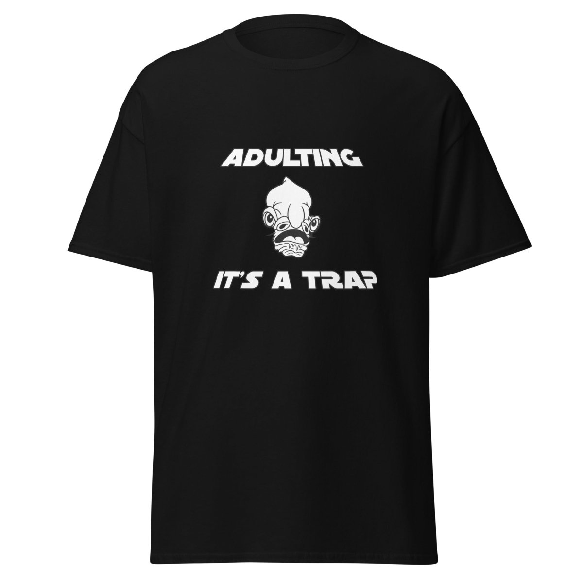 Adulting It's A Trap Tee (Unisex) - Remember These Clothes