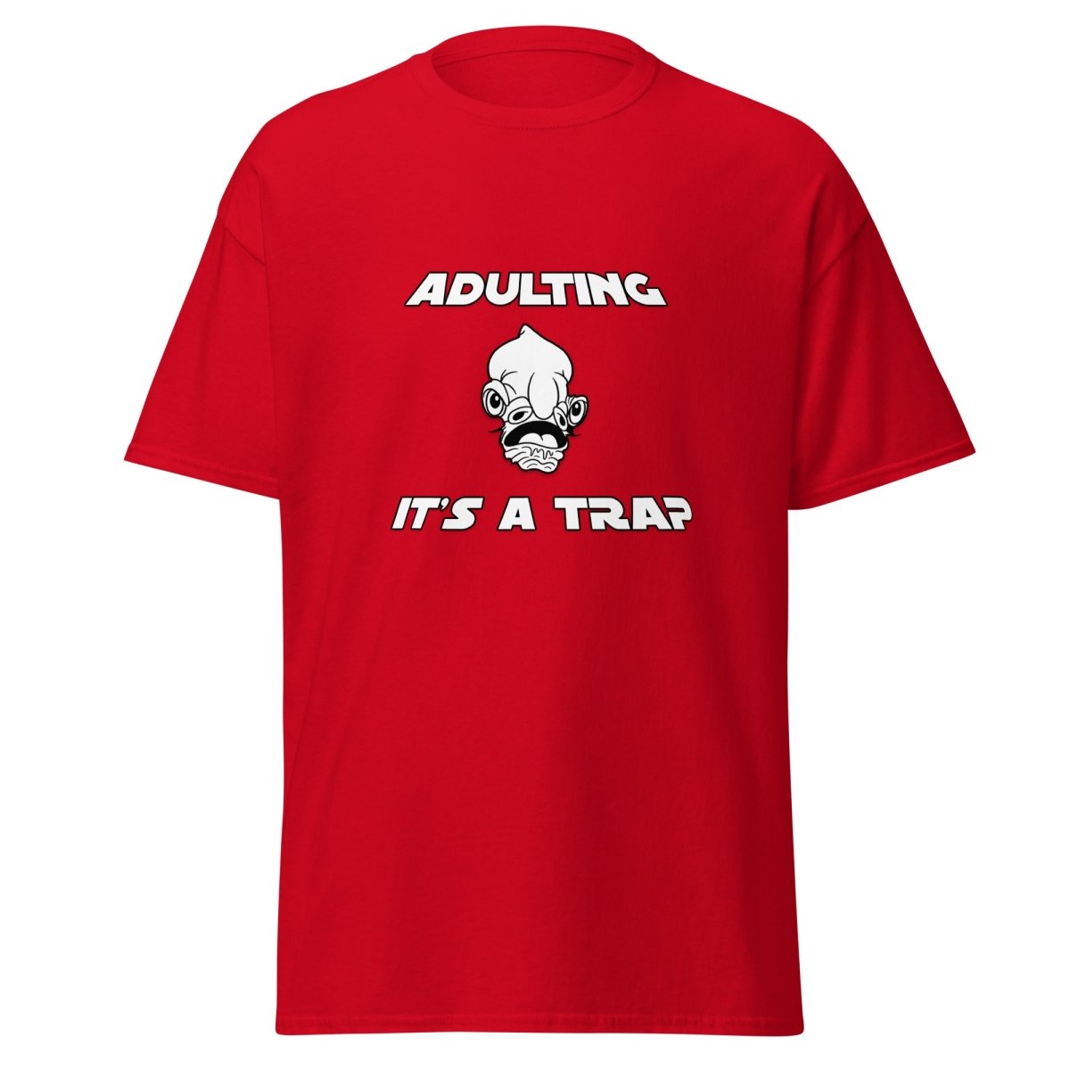 Adulting It's A Trap Tee - Unisex - Remember These Clothes