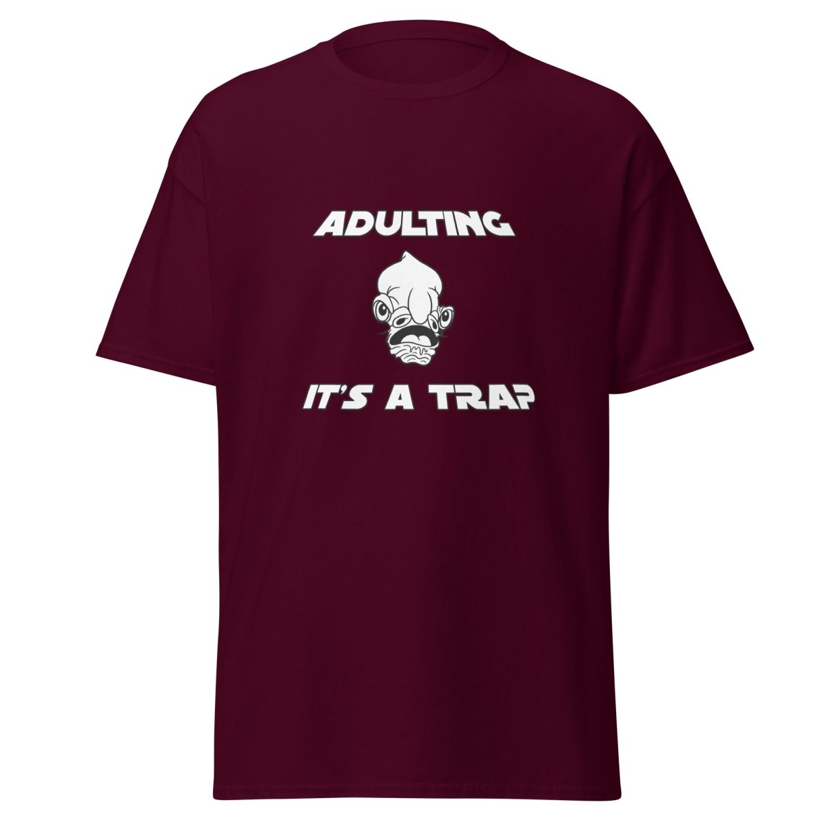 Adulting It's A Trap Tee - Unisex - Remember These Clothes