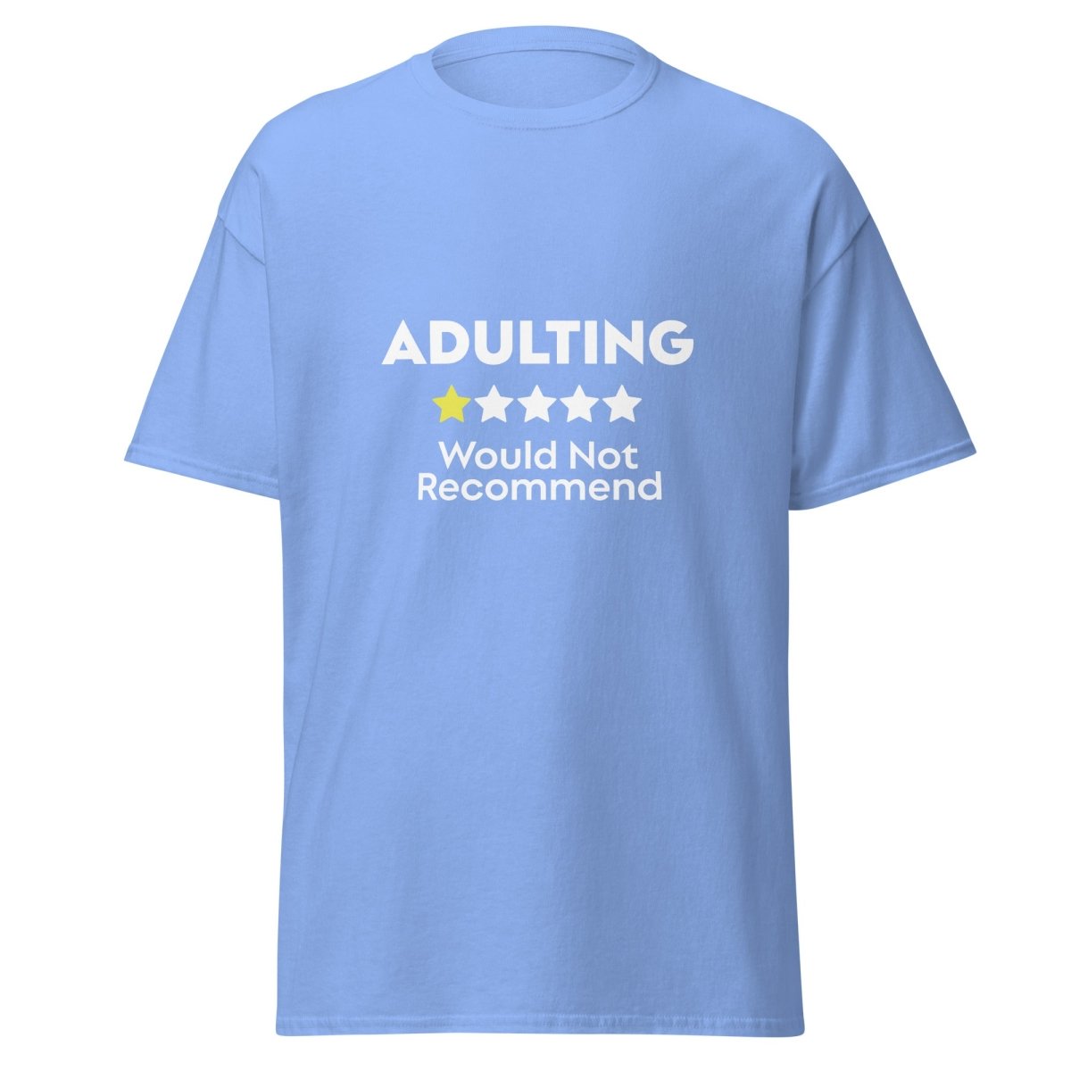 Adulting Would Not Recommend Tee - Unisex - Remember These Clothes