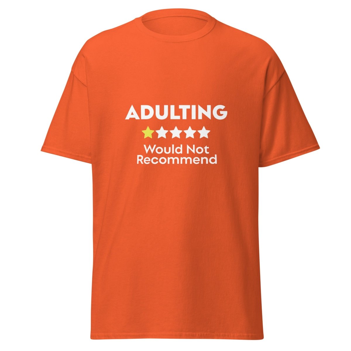 Adulting Would Not Recommend Tee - Unisex - Remember These Clothes