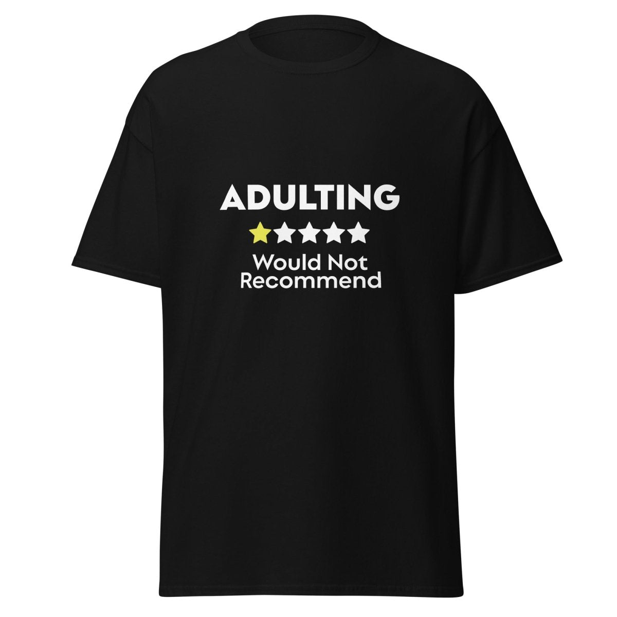 Adulting Would Not Recommend Tee - Unisex - Remember These Clothes