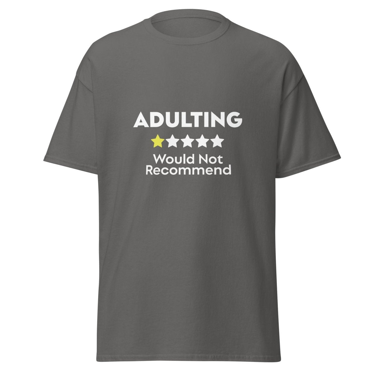 Adulting Would Not Recommend Tee - Unisex - Remember These Clothes