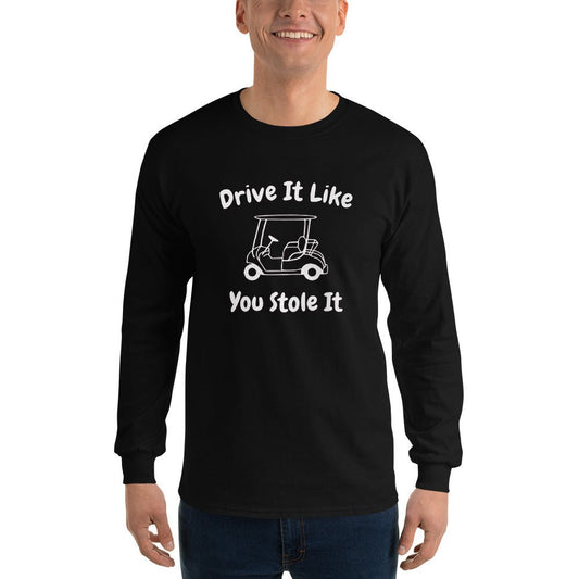 Drive It Like You Stole It Long Sleeve - Remember These Clothes