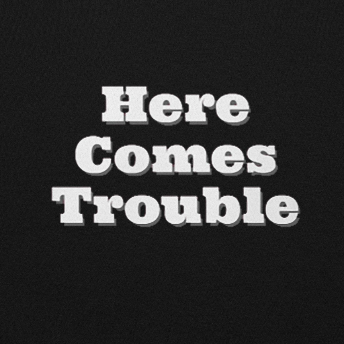 Here Comes Trouble Hoodie - Remember These Clothes