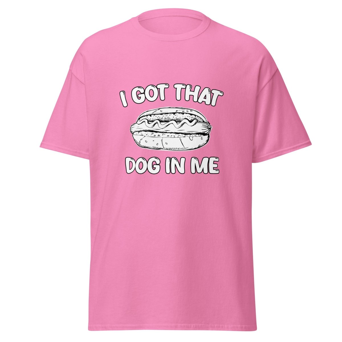 I Got That Dog In Me Tee - Unisex - Remember These Clothes