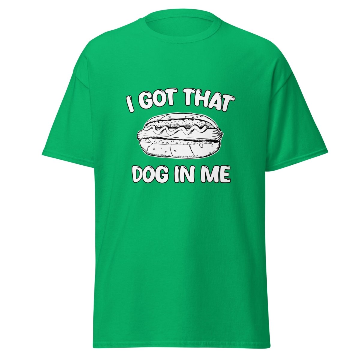 I Got That Dog In Me Tee - Unisex - Remember These Clothes