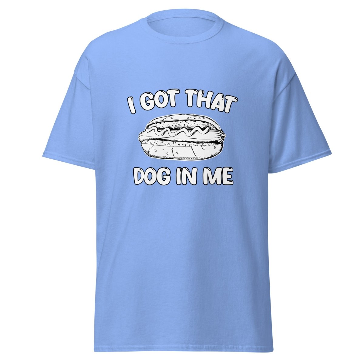 I Got That Dog In Me Tee - Unisex - Remember These Clothes