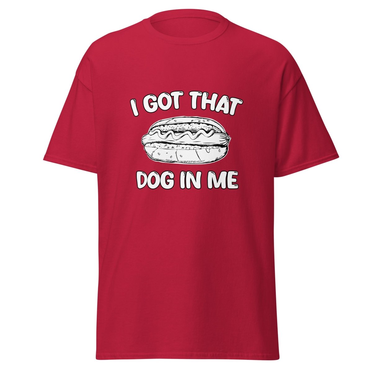 I Got That Dog In Me Tee - Unisex - Remember These Clothes