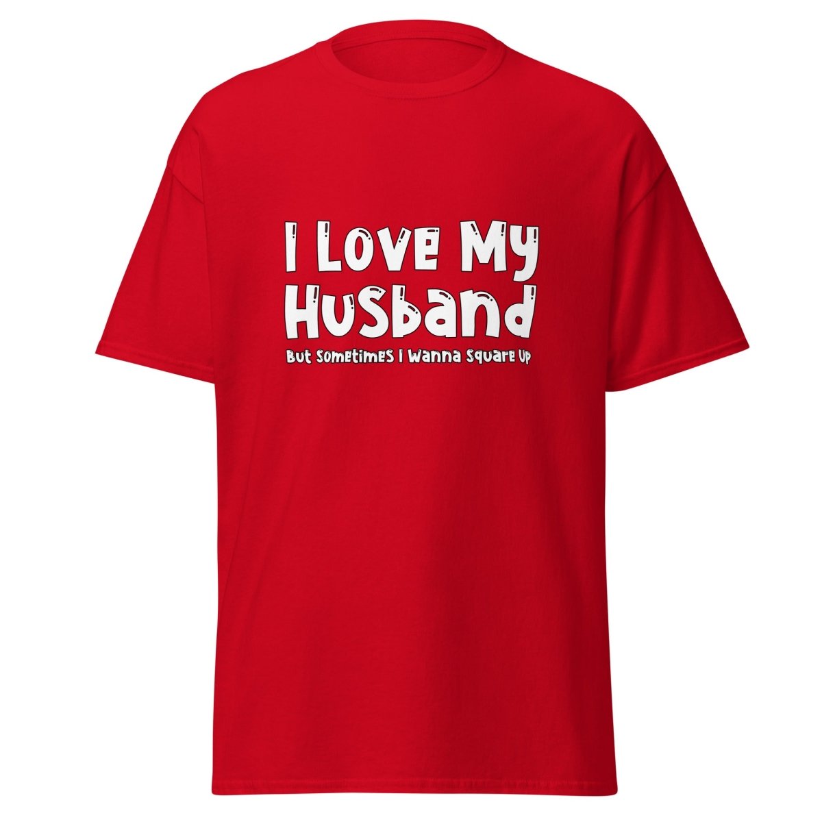 I Love My Husband Tee - Unisex - Remember These Clothes