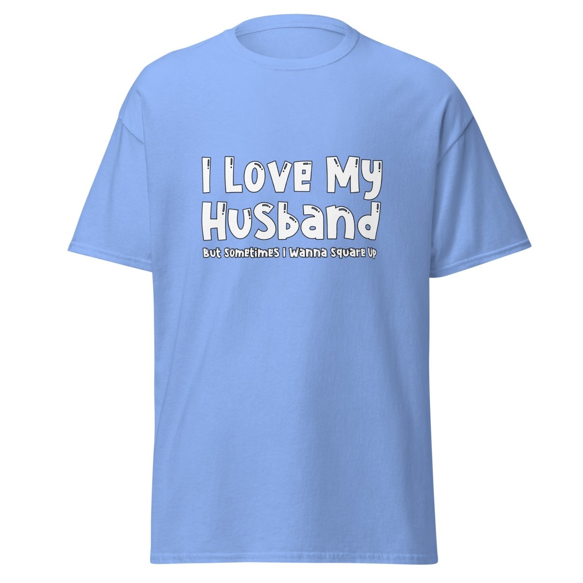 I Love My Husband Tee - Unisex - Remember These Clothes