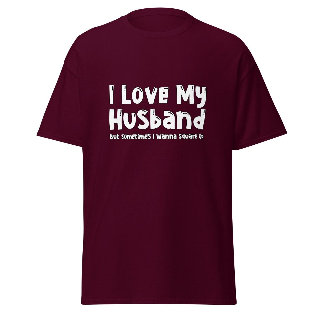 I Love My Husband Tee - Unisex - Remember These Clothes