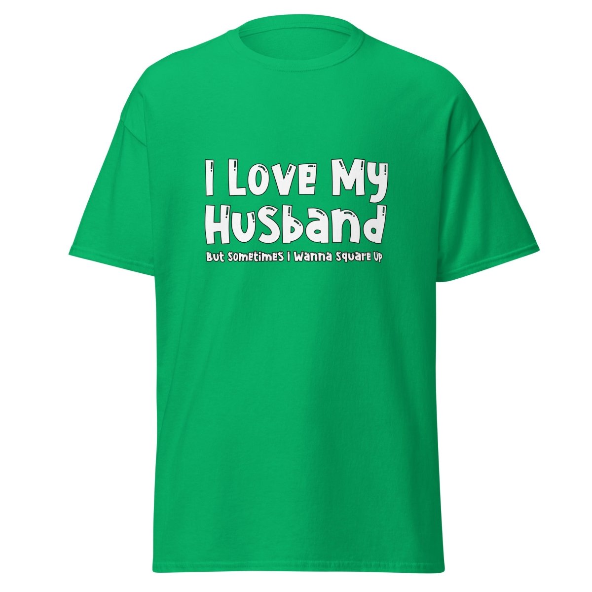 I Love My Husband Tee - Unisex - Remember These Clothes