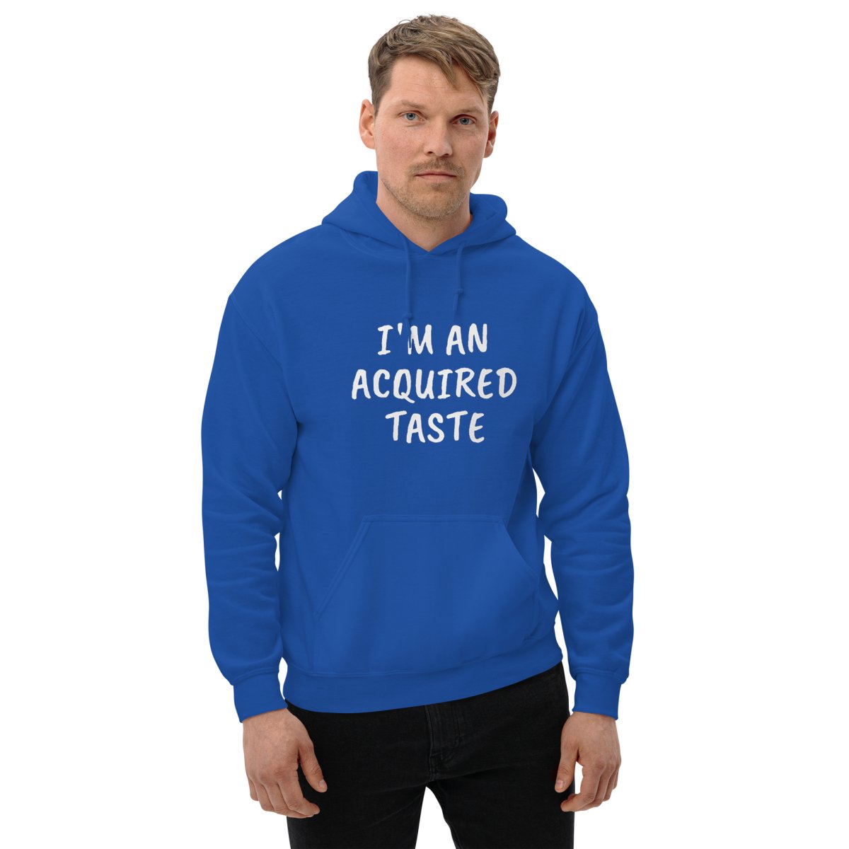 I'm An Acquired Taste Hoodie - Remember These Clothes