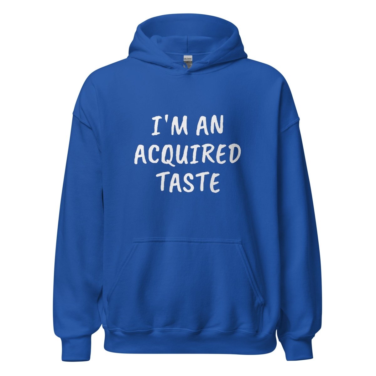 I'm An Acquired Taste Hoodie - Remember These Clothes