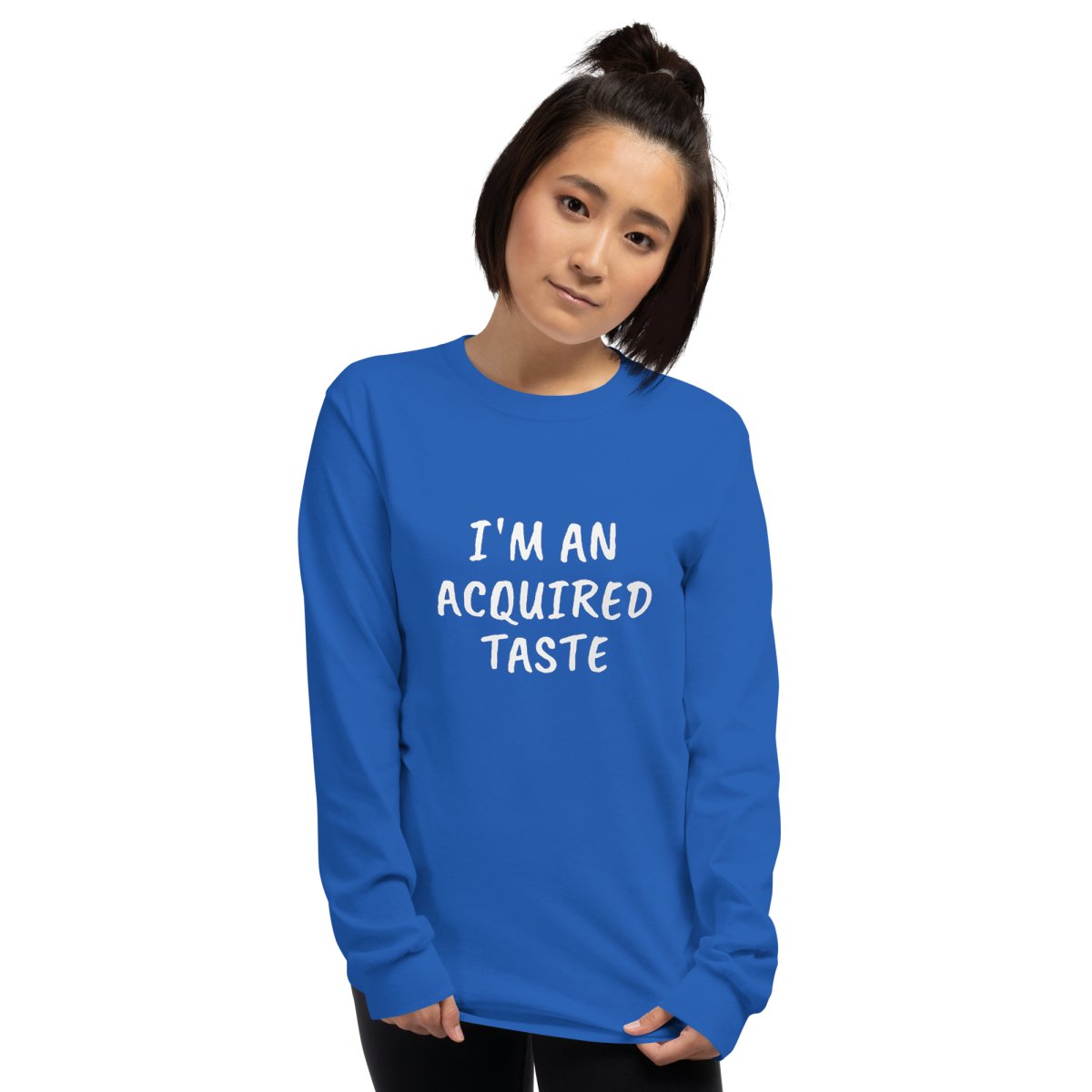 I'm An Acquired Taste Long Sleeve - Remember These Clothes