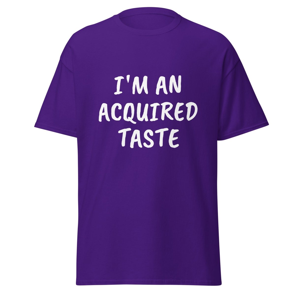 I'm An Acquired Taste Tee - Unisex - Remember These Clothes