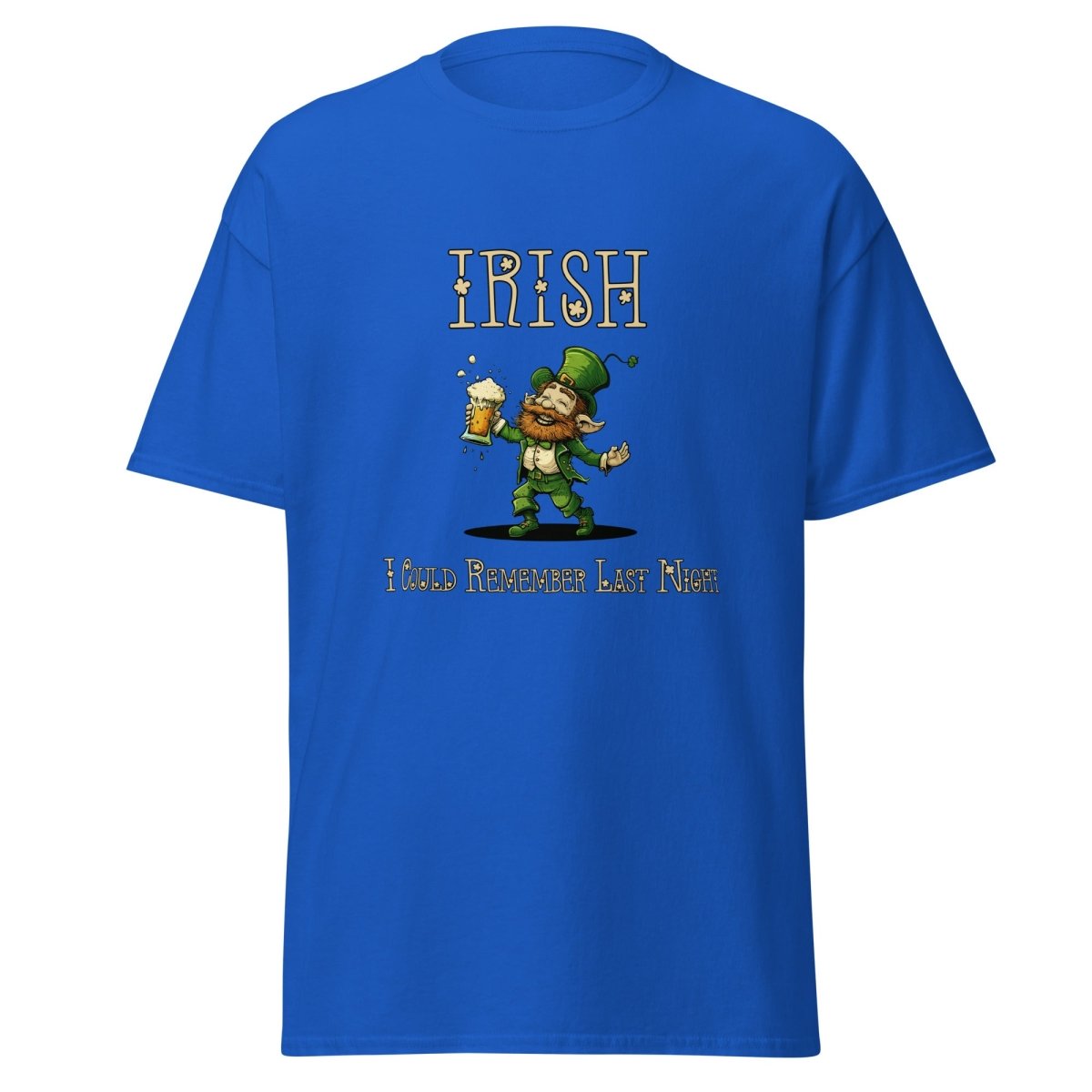 Irish I Could Remember Last Night Tee - Unisex - Remember These Clothes