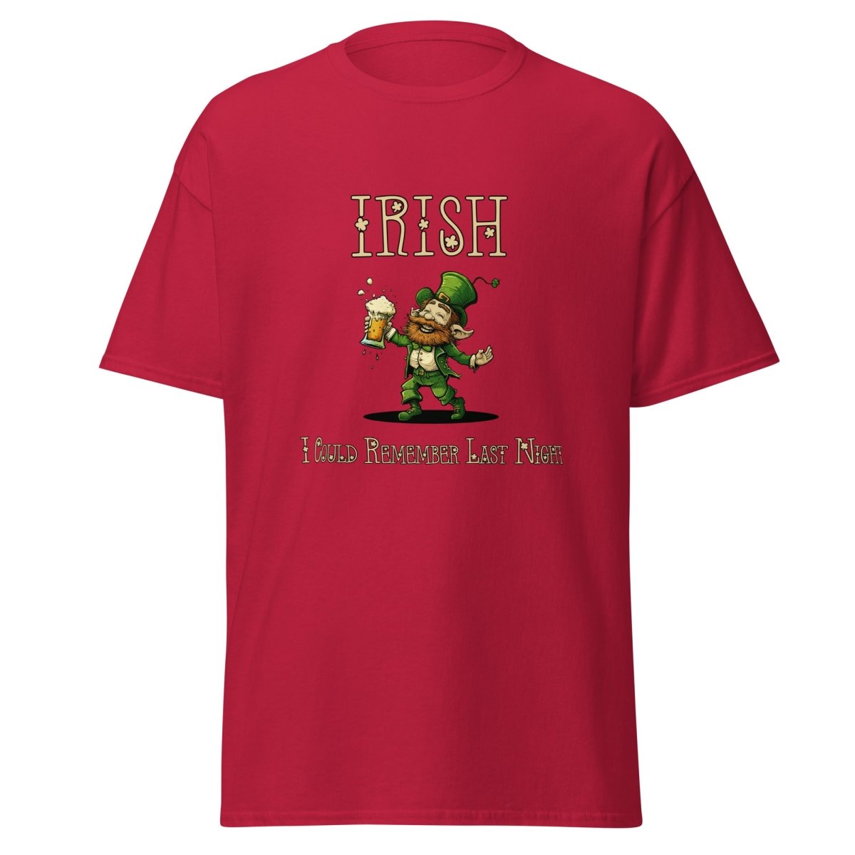 Irish I Could Remember Last Night Tee - Unisex - Remember These Clothes