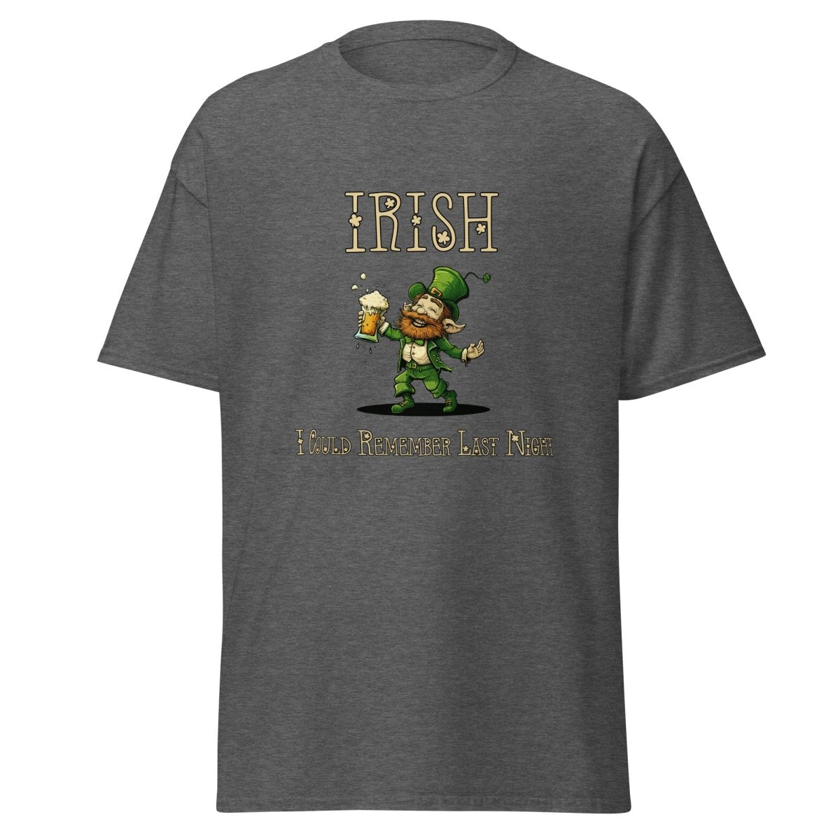 Irish I Could Remember Last Night Tee - Unisex - Remember These Clothes