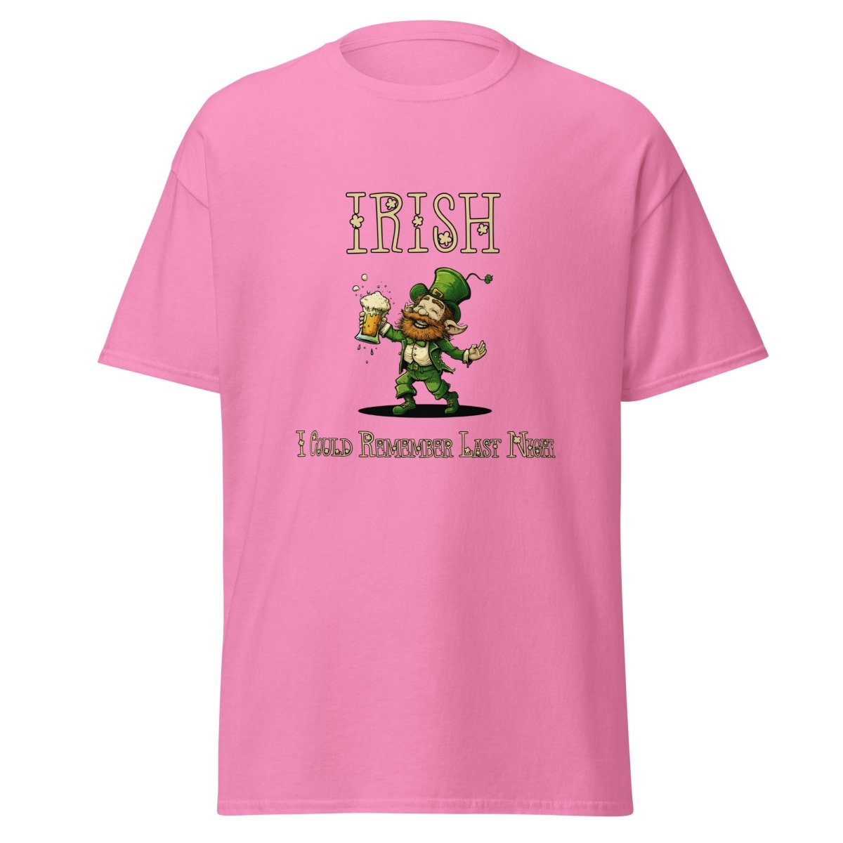 Irish I Could Remember Last Night Tee - Unisex - Remember These Clothes