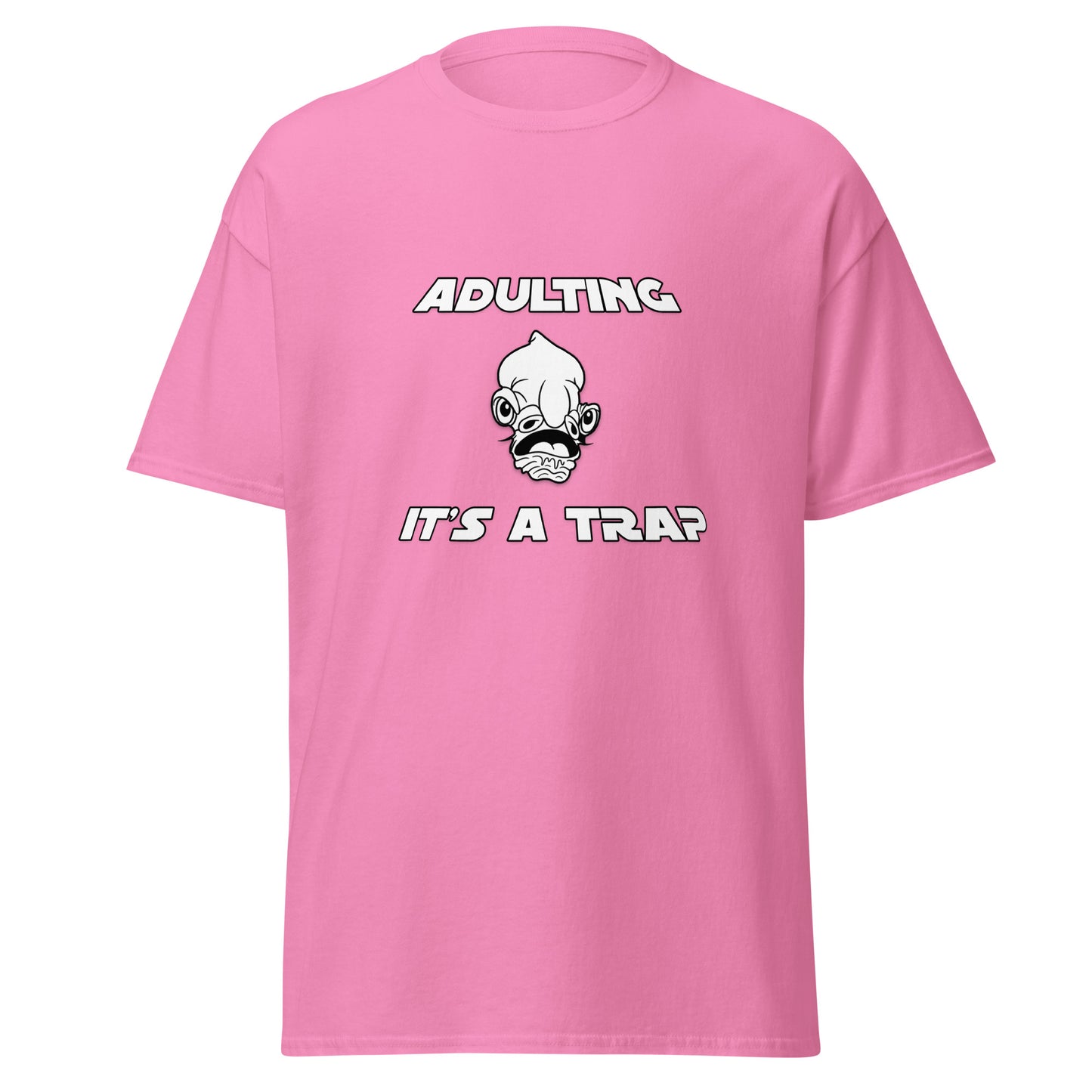 Adulting It's A Trap Tee - Unisex