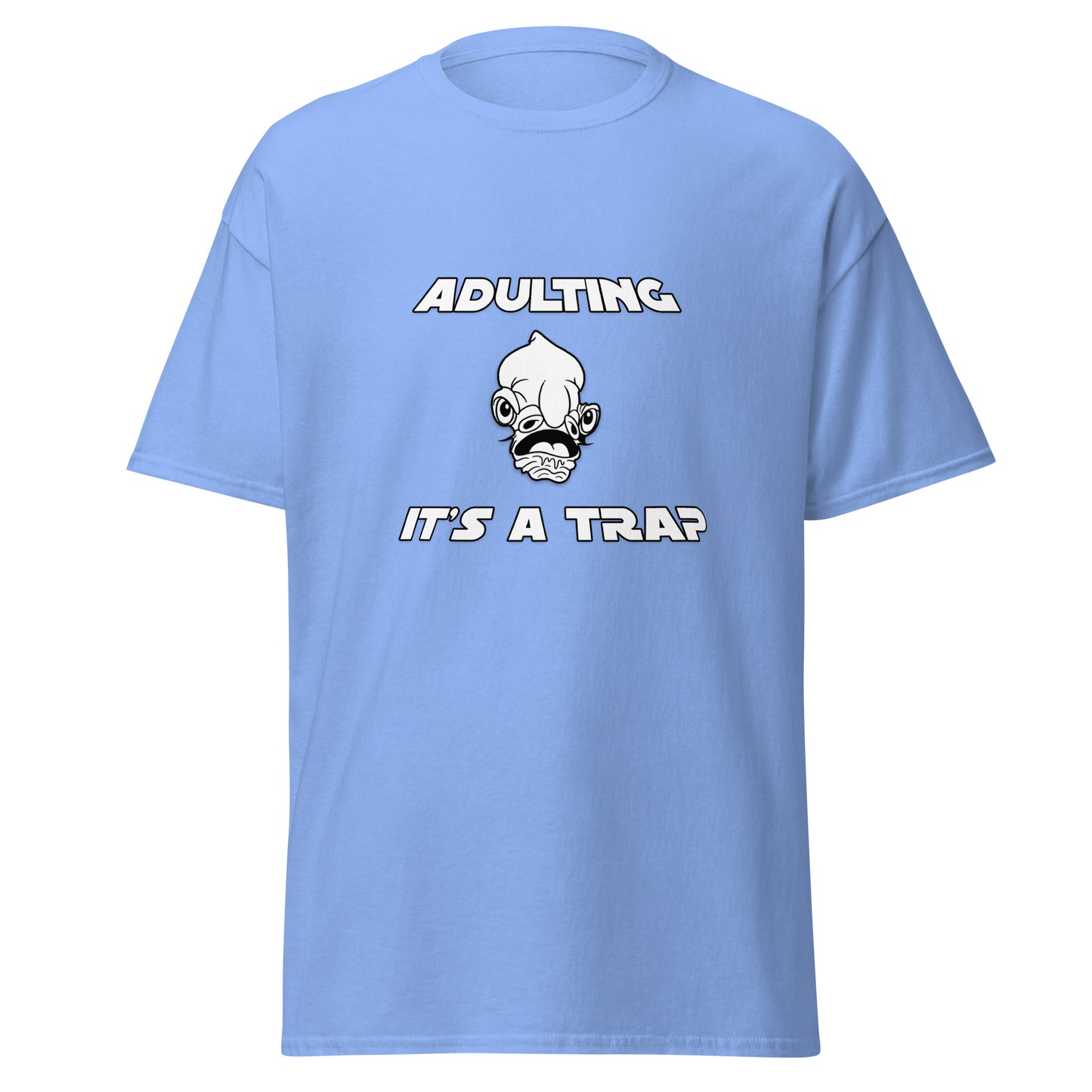 Adulting It's A Trap Tee - Unisex