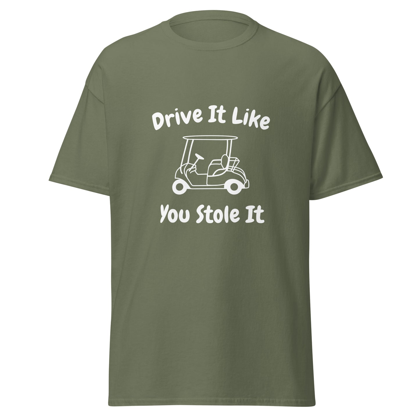 Drive It Like You Stole It Tee - Unisex