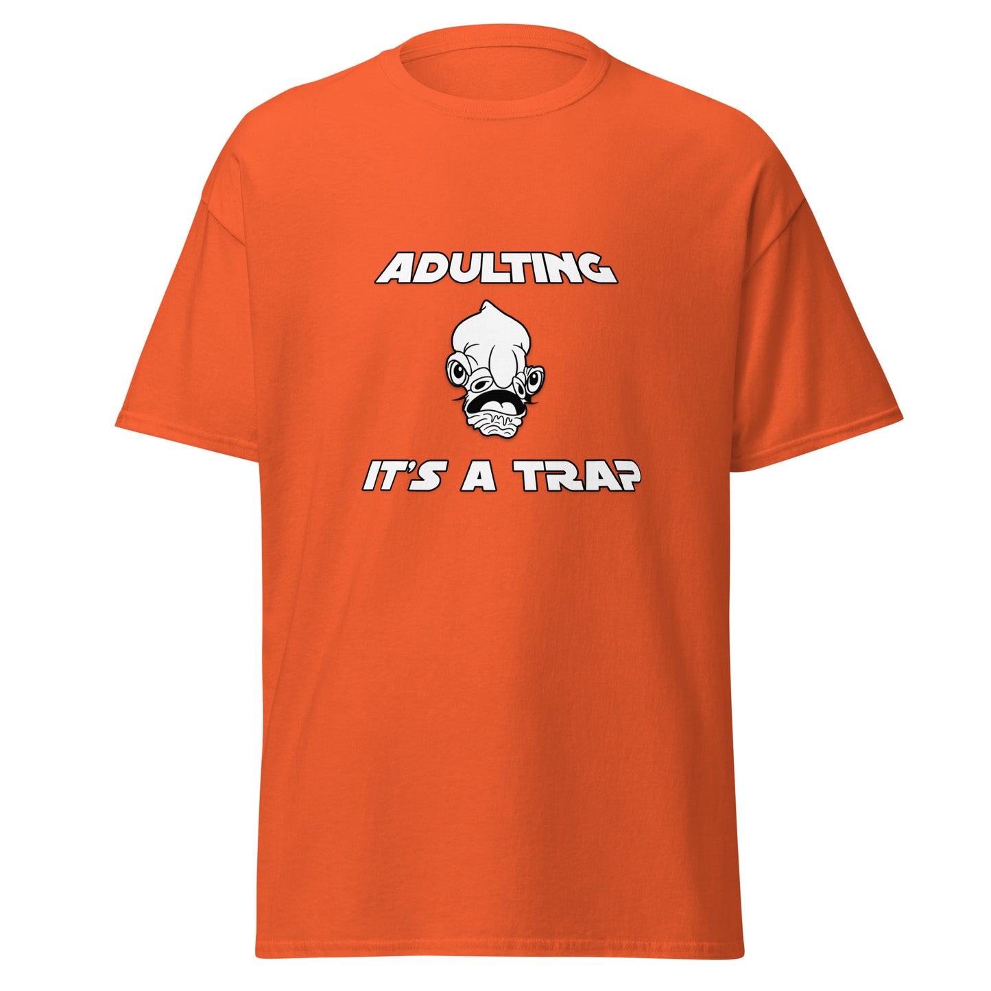 Adulting It's A Trap Tee - Unisex