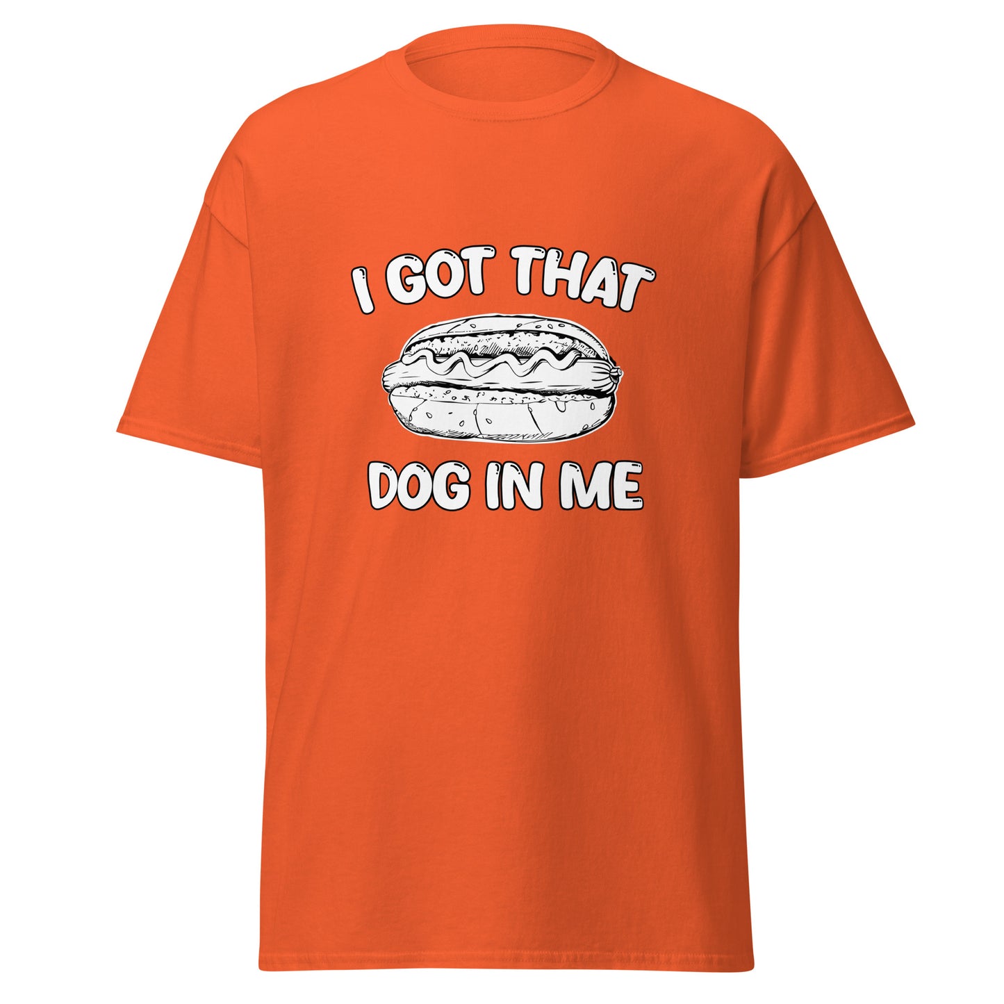 I Got That Dog In Me Tee - Unisex