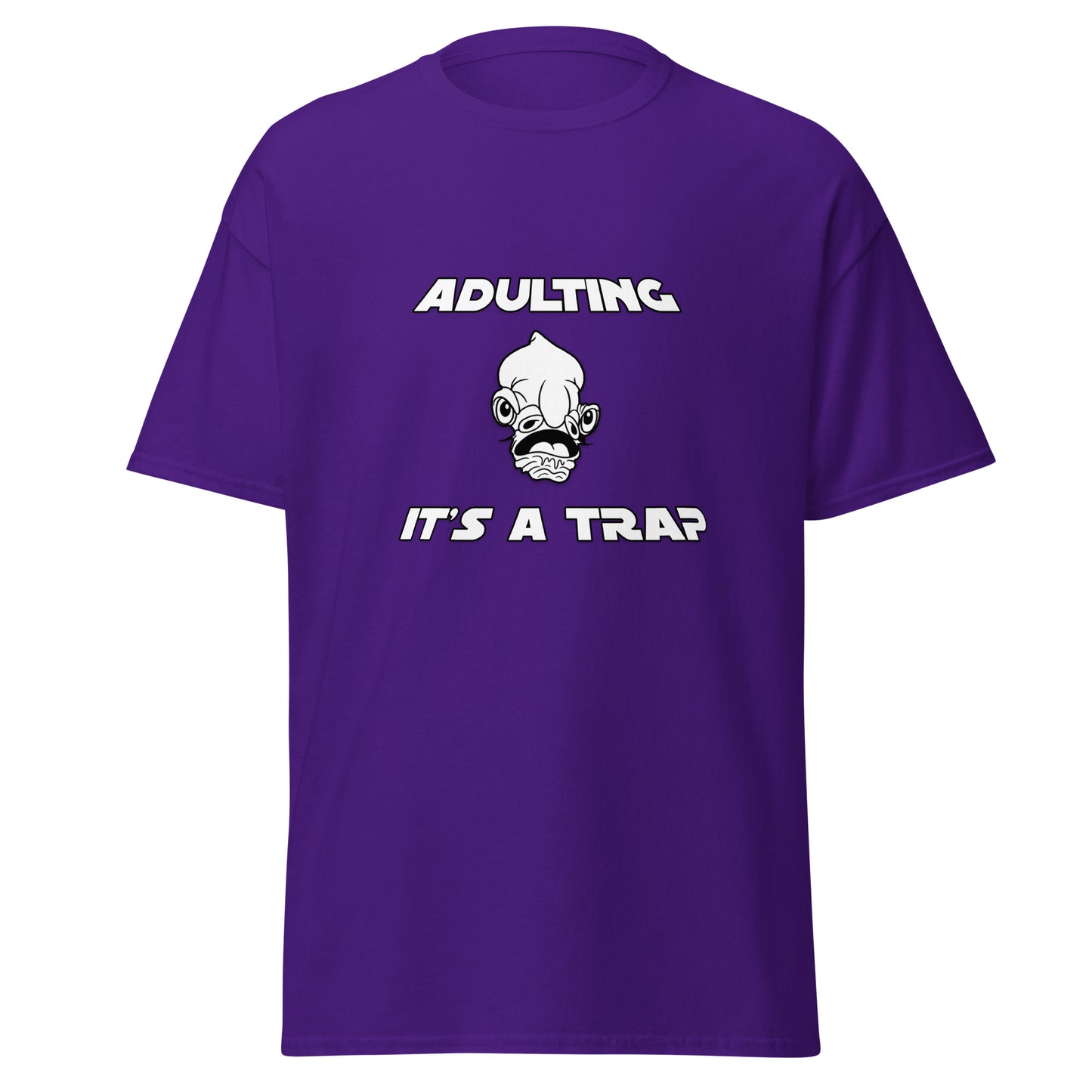 Adulting It's A Trap Tee - Unisex