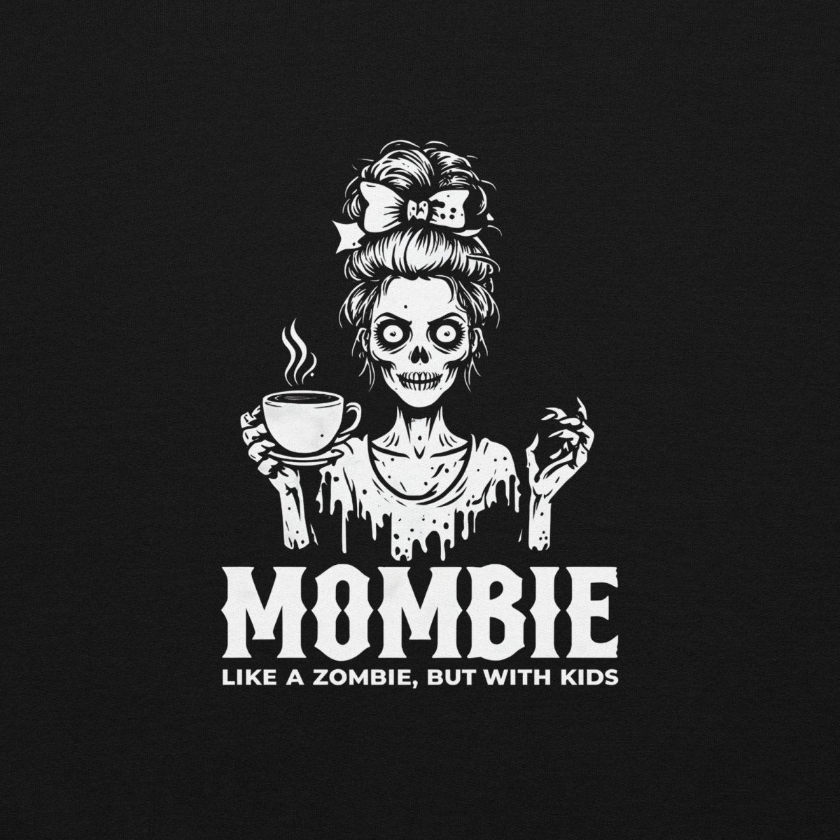 Mombie Hoodie - Remember These Clothes