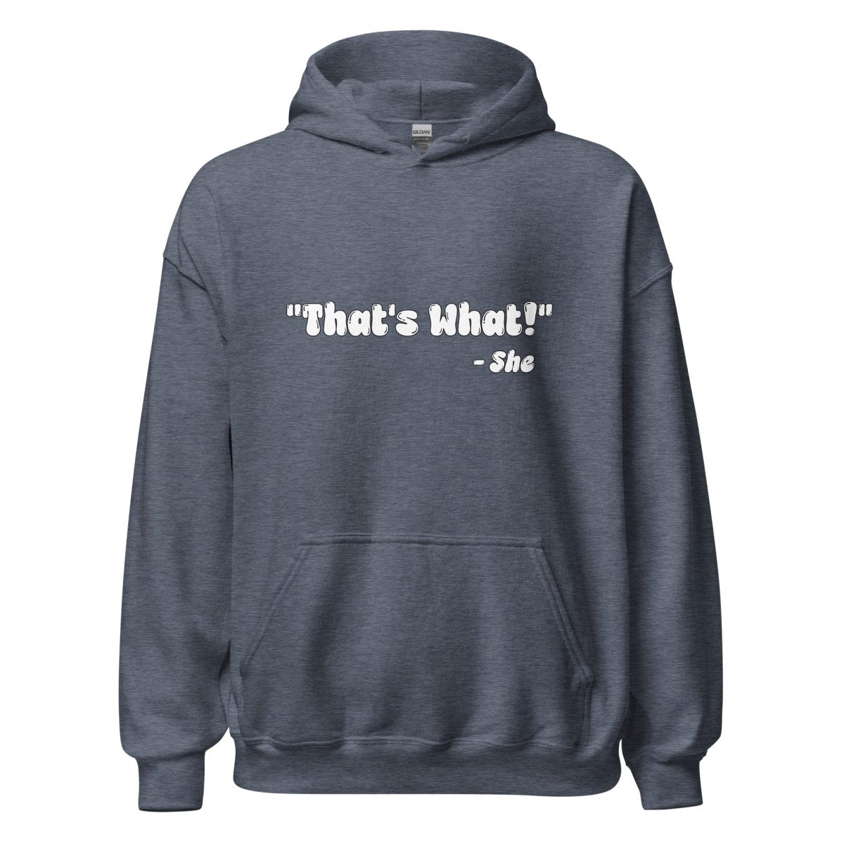 That's What She Said Hoodie - Remember These Clothes