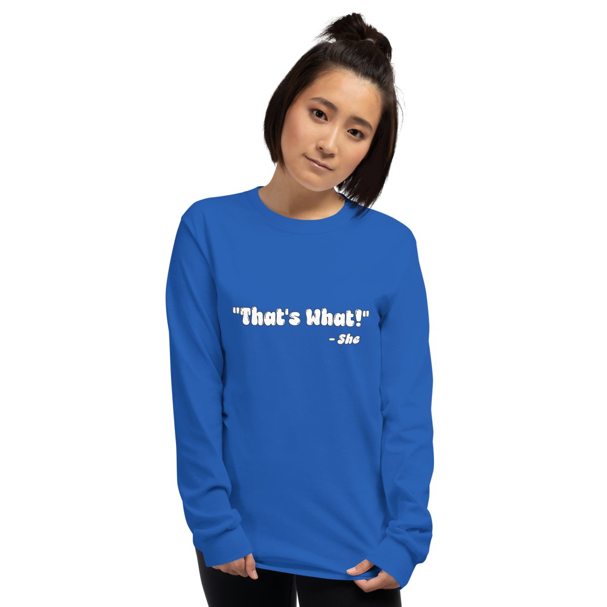 That's What She Said Long Sleeve - Remember These Clothes