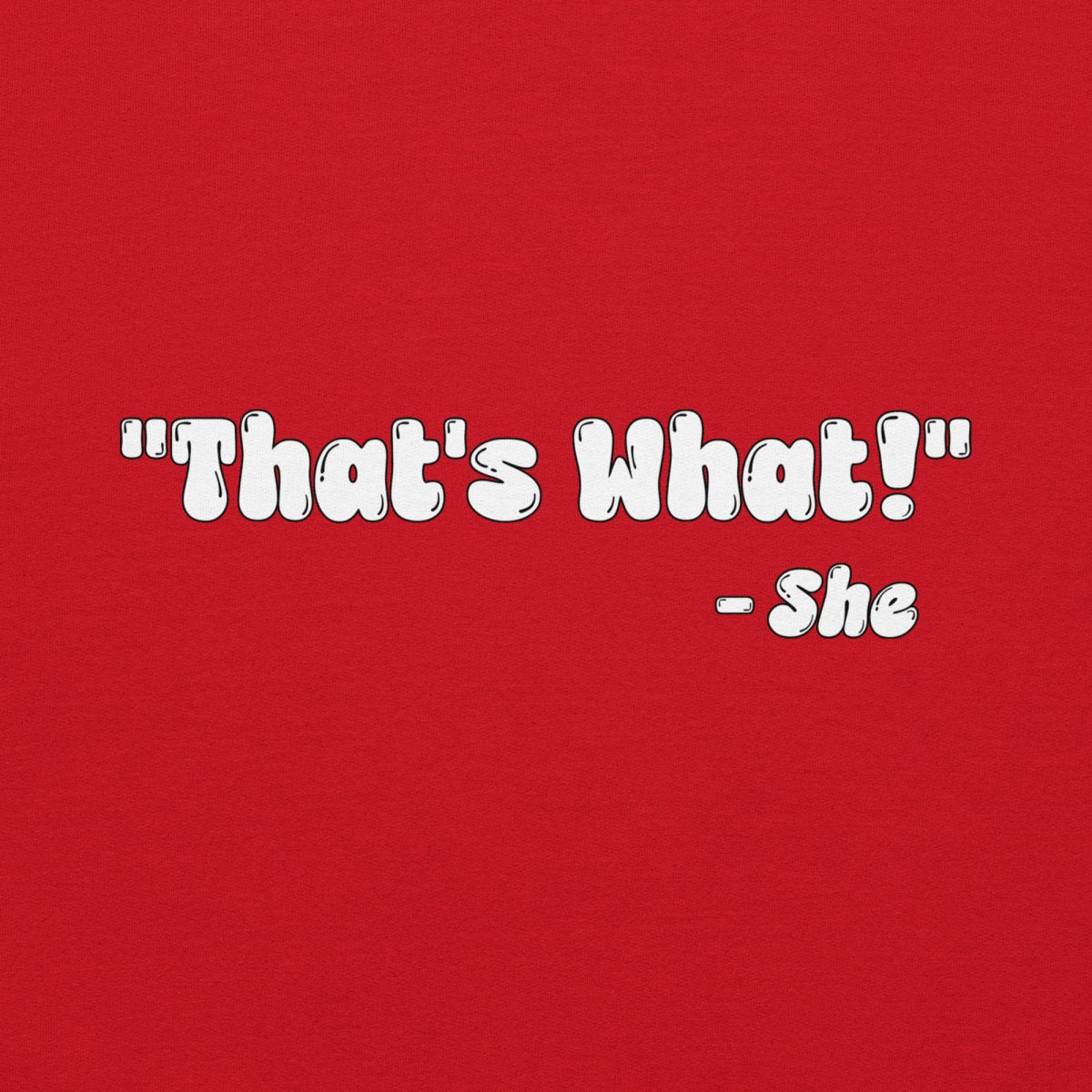 That's What She Said Tee - Unisex - Remember These Clothes