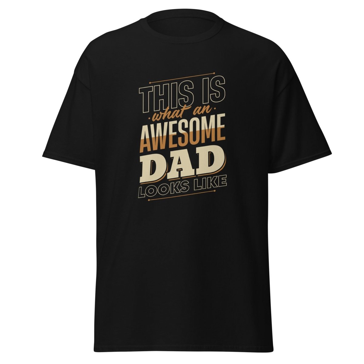 This Is What An Awesome Dad Looks Like Tee - Unisex - Remember These Clothes