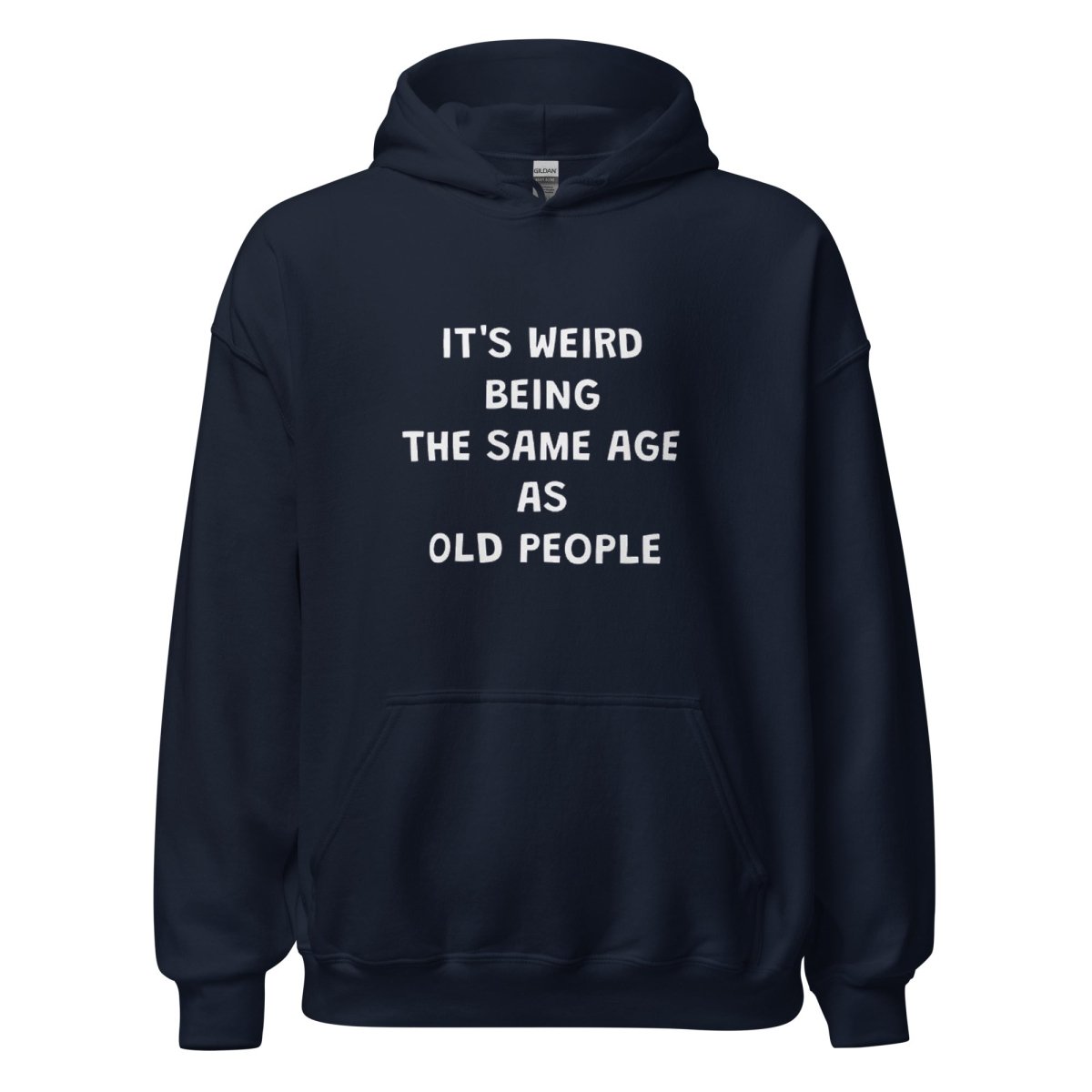 Weird Being Same Age As Old People Hoodie - Remember These Clothes