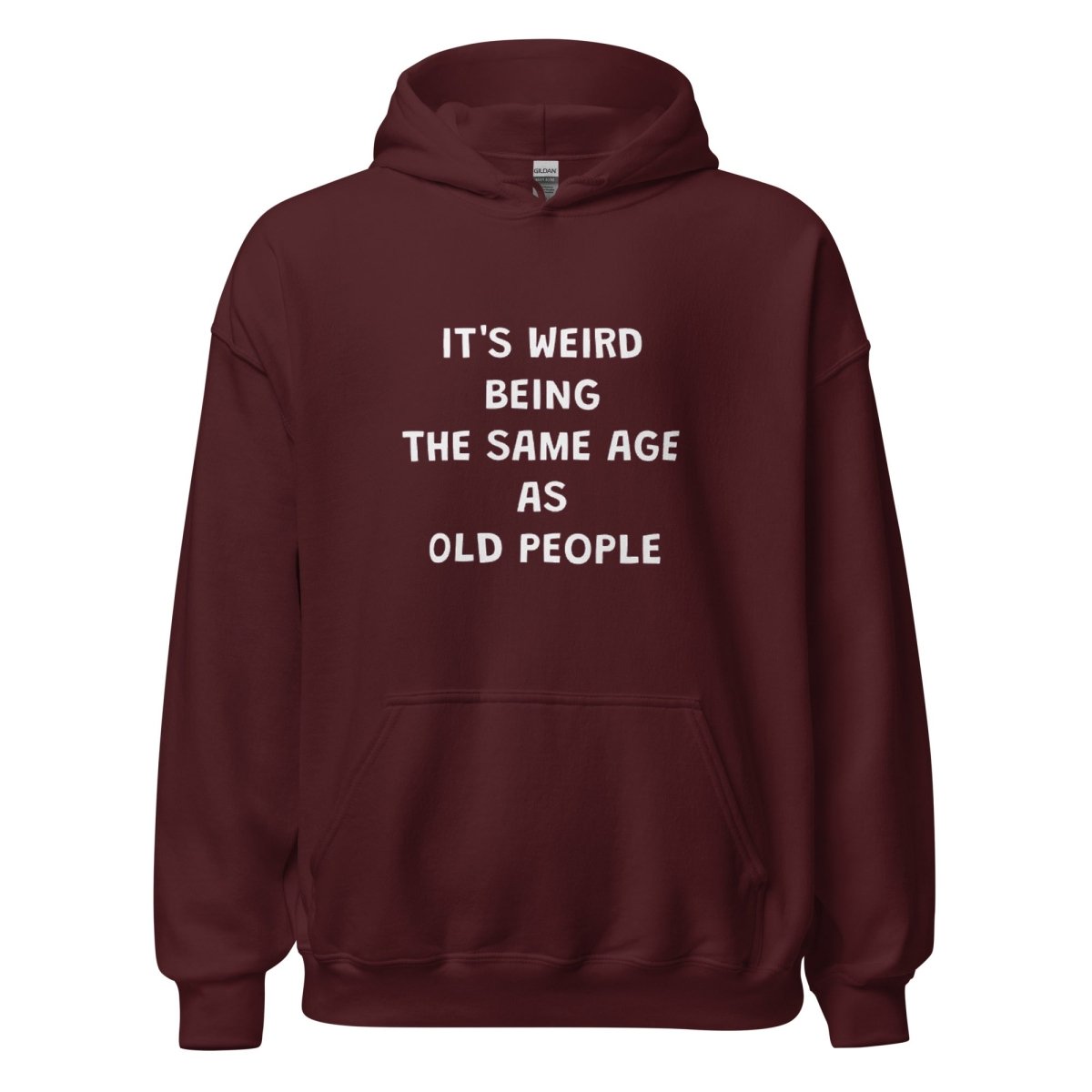 Weird Being Same Age As Old People Hoodie - Remember These Clothes